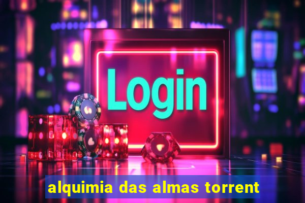 alquimia das almas torrent